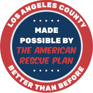 Made Possible by the American Rescue Plan, Los Angeles County, Better than Before